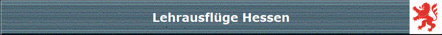 Lehrausflge Hessen
