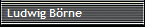 Ludwig Brne