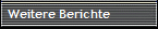 Weitere Berichte